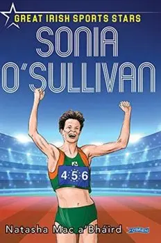 Sonia O'Sullivan. Great Irish Sports Stars, Paperback/Natasha Mac A'Bhaird