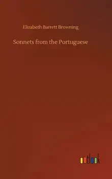Sonnets from the Portuguese, Hardcover/Elizabeth Barrett Browning