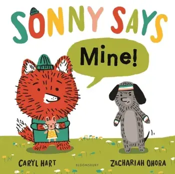 SONNY SAYS, "Mine!", Hardback/Caryl Hart