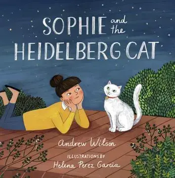 Sophie and the Heidelberg Cat, Hardcover/Andrew Wilson