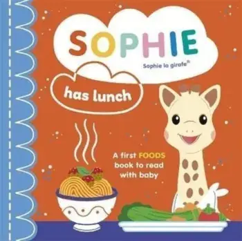 Sophie la girafe: Sophie Has Lunch, Board book/Ruth Symons