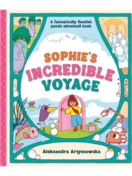 Sophie's Incredible Voyage, Hardback/Aleksandra Artymowska