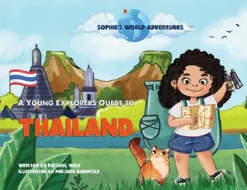 Sophie's World Adventures:. A Young Explorers Quest to Thailand, Paperback/Rachael Wild