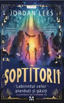 Soptitorii. Labirintul celor pierduti si gasiti/Jordan Lees