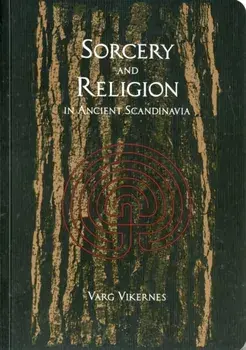 Sorcery And Religion In Ancient Scandinavia, Paperback/Varg Vikernes