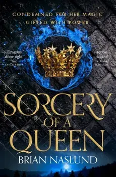Sorcery of a Queen, Paperback/Brian Naslund