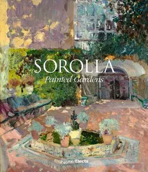 Sorolla: Painted Gardens, Hardcover/Blanca Pons-Sorolla