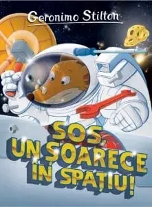 SOS. Un soarece in spatiu!/Geronimo Stilton