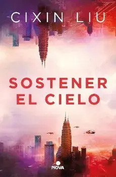 Sostener El Cielo / To Hold Up the Sky, Paperback/Cixin Liu