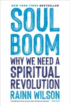 Soul Boom. Why We Need a Spiritual Revolution, Paperback/Rainn Wilson