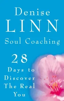 Soul Coaching. 28 Days to Discover the Real You, Paperback/Denise Linn