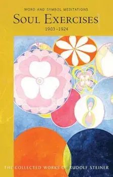 Soul Exercises: Word and Symbol Meditations (Cw 267), Paperback/Rudolf Steiner