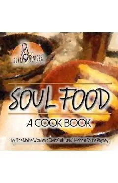 Soul Food: A Cook Book - Nichole Collins Payney