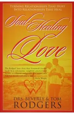 Soul-Healing Love - Drs Beverly And Tom Rodgers
