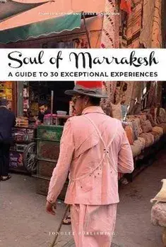 Soul of Marrakesh. A guide to 30 exceptional experiences, Paperback/Jonglez