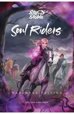 Soul Riders: Darkness Falling - Helena Dahlgren