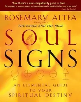 Soul Signs: An Elemental Guide to Your Spiritual Destiny, Paperback/Rosemary Altea