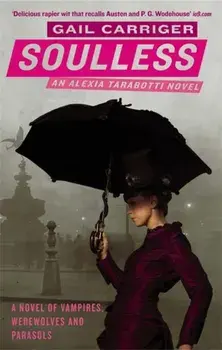 Soulless. Book 1 of The Parasol Protectorate, Paperback/Gail Carriger