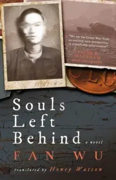 Souls Left Behind. A WW1 Chinese Labour Corps Novel, Hardback/Fan Wu