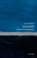 Sound: A Very Short Introduction | Mike (Freelance acoustician) Goldsmith