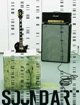Sound Art: Sound as a Medium of Art, Hardcover/Peter Weibel