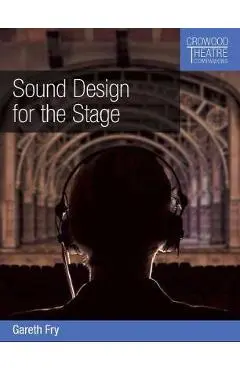 Sound Design for the Stage - Gareth Fry