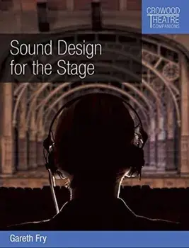 Sound Design for the Stage, Paperback/Gareth Fry
