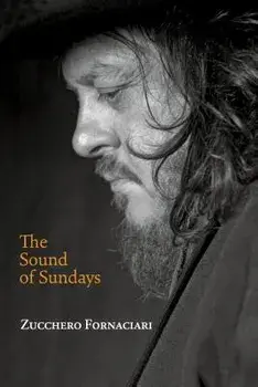 Sound of Sundays, an Autobiography, Paperback/Zucchero Fornaciari