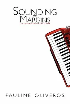 Sounding the Margins: Collected Writings 1992-2009, Paperback/Pauline Oliveros