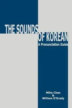 Sounds of Korean: A Pronunciation Guide, Paperback/Miho Choo