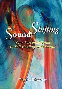Soundshifting, Paperback/Tryshe Dhevney