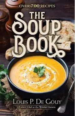 Soup Book: Over 700 Recipes