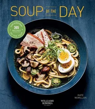 Soup of the Day: Healthy Eating Soup Cookbook Cozy Cooking Recipe a Day (365 Series), Paperback/Kate McMillan