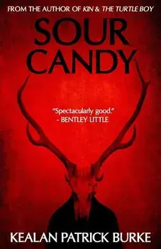 Sour Candy, Paperback/Kealan Patrick Burke