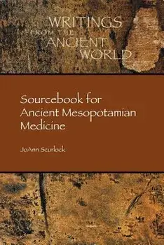 Sourcebook for Ancient Mesopotamian Medicine, Paperback/Joann Scurlock