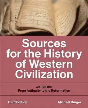 Sources for the History of Western Civilization. Volume One: From Antiquity to the Reformation, Third Edition, Paperback/***