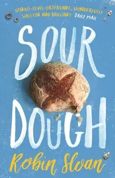 Sourdough, Paperback/Robin Sloan
