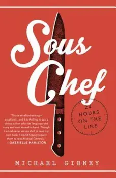 Sous Chef: 24 Hours on the Line, Paperback/Michael Gibney