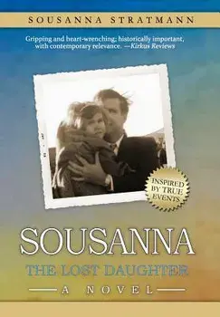 Sousanna: The Lost Daughter, Hardcover/Sousanna Stratmann