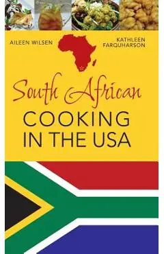 South African Cooking in the USA - Aileen Wilsen