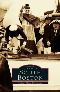 South Boston, Hardcover/Anthony Mitchell Sammarco