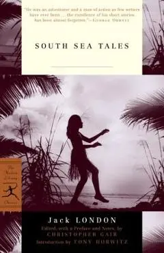 South Sea Tales - Jack London