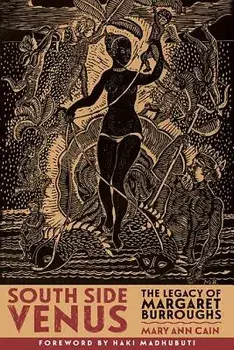 South Side Venus: The Legacy of Margaret Burroughs, Paperback/Mary Ann Cain