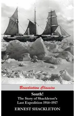 South! The Story of Shackleton's Last Expedition 1914-1917 - Ernest Shackleton