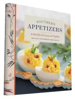 Southern Appetizers: 60 Delectables for Gracious Get-Togethers, Hardcover/Denise Gee