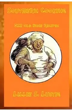 Southern Cookbook 322 Old Dixie Recipes - Lillie S. Lustig