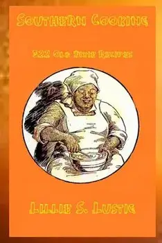 Southern Cookbook 322 Old Dixie Recipes, Paperback/Lillie S. Lustig