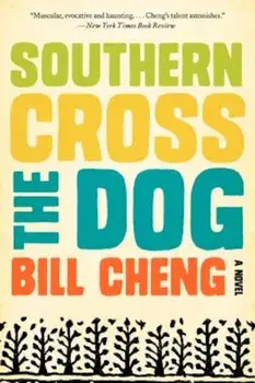 Southern Cross the Dog, Paperback/Bill Cheng