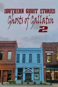 Southern Ghost Stories: Ghosts of Gallatin 2, Paperback/Allen Sircy