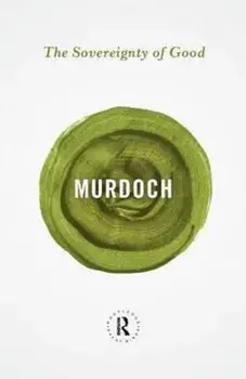 Sovereignty of Good, Paperback/Iris Murdoch